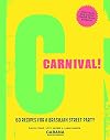 Carnival!: 60 recipes for a Brasilian street party
