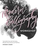 Modern Calligraphy Workshop The Creative Art Of Pen Brush And Chalk Lettering