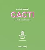 The Little Book Of Cacti And Other Succulents