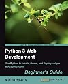 Python 3 Web Development Beginner's Guide
