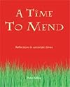 A Time to Mend: Reflections in Uncertain Times