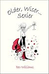 Older, Wiser, Sexier (Women) (Spring Chicken)