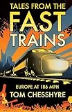Tales from the Fast Trains: Around Europe at 186mph