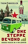 One Steppe Beyond: Across Russia in a VW Camper