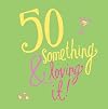 50 Something and Loving It