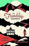 The Friendship Highway: Two Journeys in Tibet