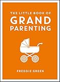 The Little Book Of Grandparenting