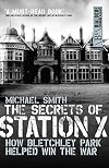 The Secrets of Station X: The Fight to Break the Enigma Cypher (Dialogue Espionage Classics)