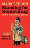 Standing for Something: Life in the Awkward Squad