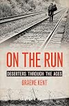 On the Run: Deserters through the Ages
