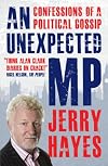 An Unexpected MP: Confessions of a Political Gossip