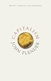 Capitalism: Money, Morals and Markets