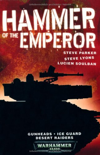 Hammer of the Emperor (By: Steve Lyons,Lucien Soulban,Steve Parker) cover