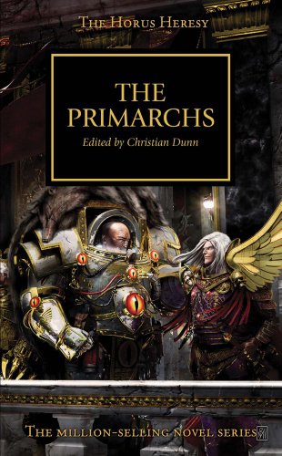 The Primarchs (With: Graham McNeill,Christian Z. Dunn,Nick Kyme,Rob Sanders) cover
