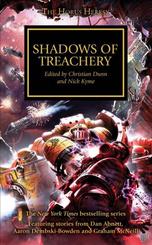 Shadows of Treachery (With: Dan Abnett,Graham McNeill,Christian Z. Dunn,Aaron Dembski-Bowden,Nick Kyme,John French) cover