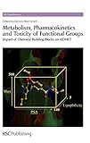 Metabolism Pharmacokinetics And Toxicity Of Functional Groups Impact Of The Building Blocks Of Medicinal Chemsitry On Admet