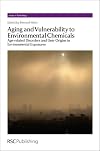 Aging and vulnerability to environmental chemicals age-related disorders and their origins in enviromental exposures