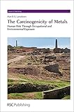 The Carcinogenicity Of Metals Human Risk Through Occupational And Environmental Exposure
