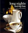 Long Nights and Log Fires: Warming Comfort Food for Family and Friends