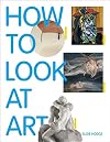 How to Look at Art