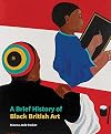 A Brief History of Black British Art