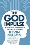 The God Impulse: Is Religion Hardwired into the Brain?