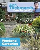 Alan Titchmarsh How To Garden Weekend Gardening