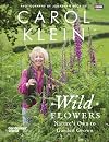 Wild Flowers: Nature's own to garden grown