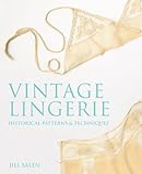Vintage Lingerie Historical Patterns And Techniques