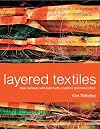 Layered Textiles: New Surfaces with Heat Tools, Machine and Hand Stitch