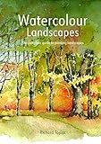 Watercolour Landscapes: The Complete Guide to Painting Landscapes