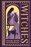The Story of Witches: Folklore, History and Superstition