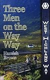 Three Men On The Way Way A Story Of Walking The West Highland Way