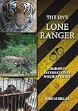 The Uns Lone Ranger Combating International Wildlife Crime