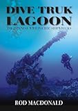 Dive Truk Lagoon The Japanese Wwii Pacific Shipwrecks