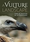 A Vulture Landscape: Twelve months in Extremadura