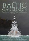 The Baltic Cauldron: Two Navies and the Fight for Freedom