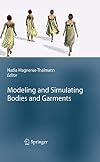 Modeling and Simulating Bodies and Garments
