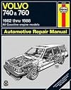 Volvo 740 and 760 Automotive Repair Manual: Automotive Repair Manual (Hayne's Automotive Repair Manual)