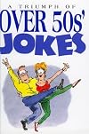 A Triumph of Over 50s Jokes (Joke Books)