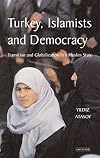 Turkey, Islamists and democracy : transition and globalization in a Muslim State