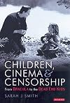 Children, Cinema and Censorship: From Dracula to Dead End