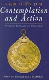 Contemplation and Action: The Spiritual Autobiography of a Shi'i Philosopher