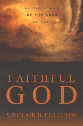 Faithful God: An Exposition of the Book of Ruth cover