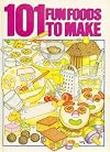 101 Fun Foods to Make