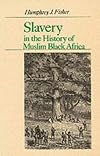 Slavery in the History of Muslim Black Africa