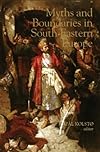 Myths and Boundaries in South Eastern Europe