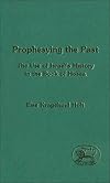Prophesying the Past (JSOT Supplement)