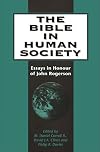 The Bible in Human Society: Essays in Honour of John Rogerson (JSOT Supplement)