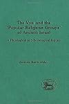 The Vow & the 'Popular Religious Groups' of Ancient Israel: A Philological & Sociological Inquiry (Journal for the Study of the Old Testament Supplement Series)